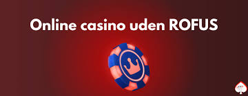 Casino Sider Uden Rufus Få Adgang til de Bedste Online Spil