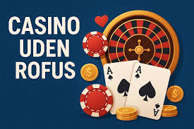 De Bedste Casinoer Uden om Rofus Find Dine Favoritter